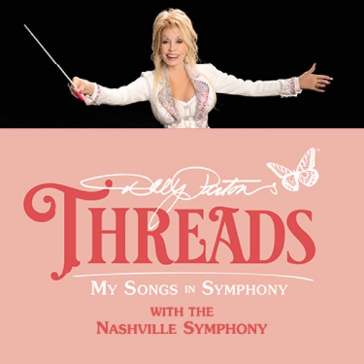 Dolly Parton's Threads - My Songs in Symphony Concerts in Nashville